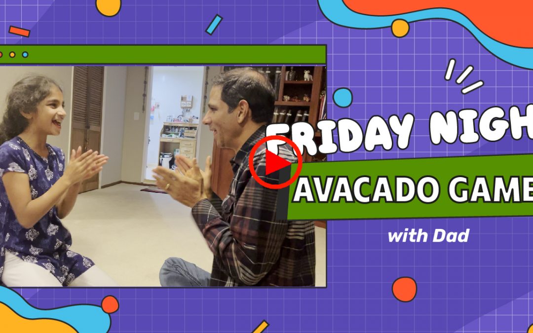 Friday Fun Family Night – Avocado Game & More