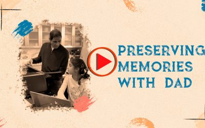 Preserving Memories with Dad