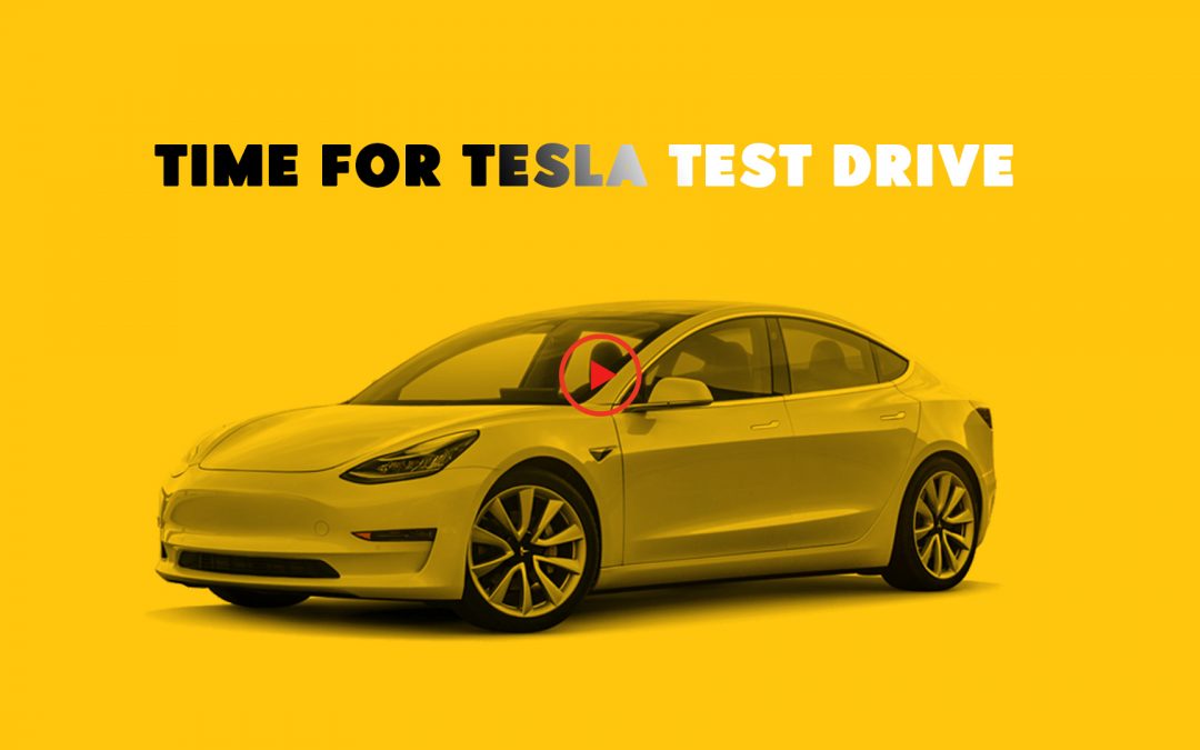 Time for Tesla Test Drive