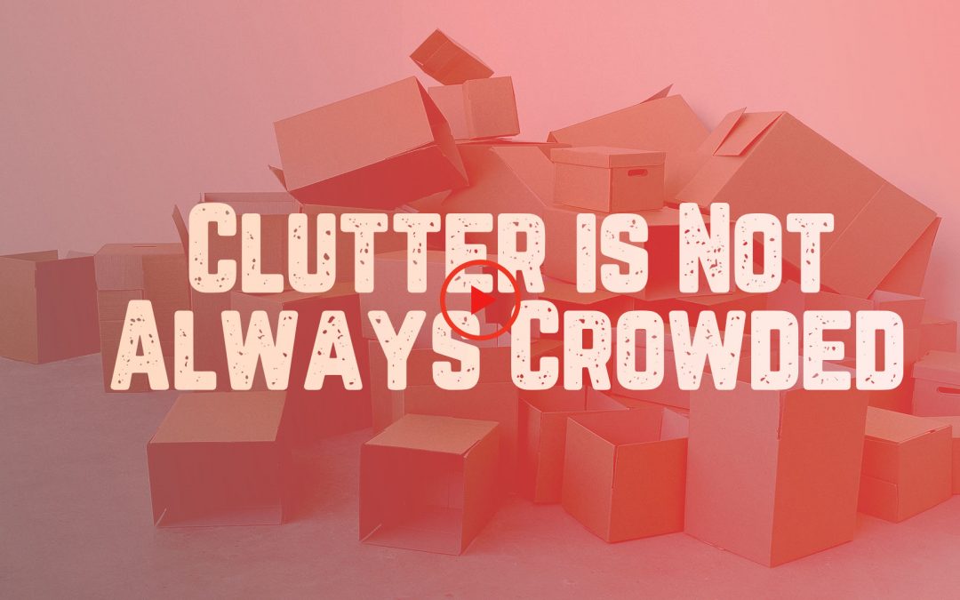 Clutter is Not Always Crowded