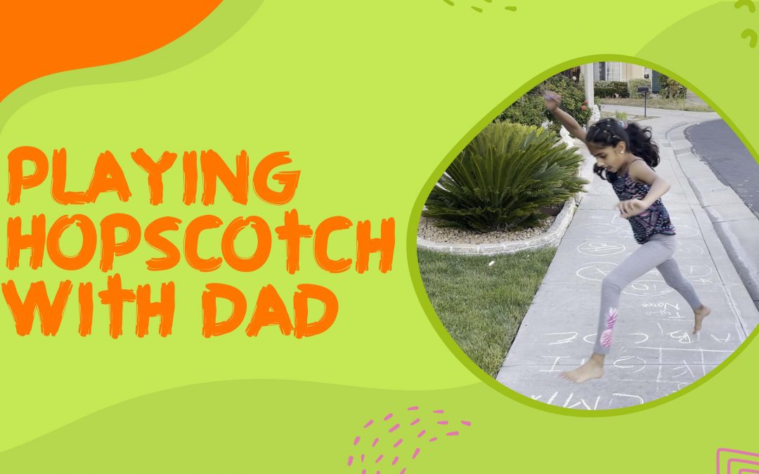Playing Hopscotch with Dad